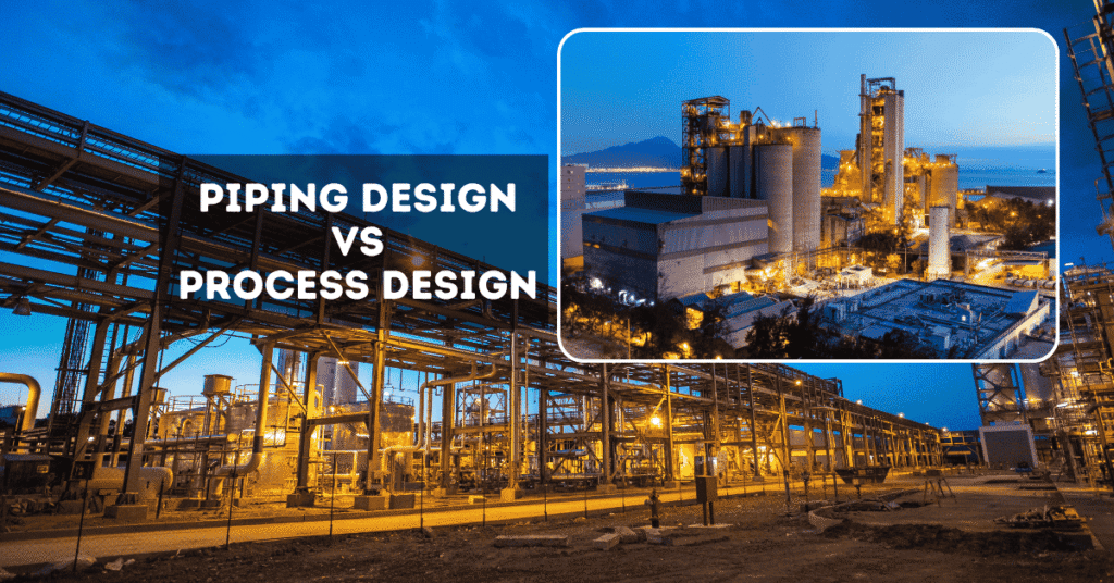 Piping Design vs Process Design